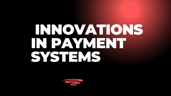 Inovations in payment systems